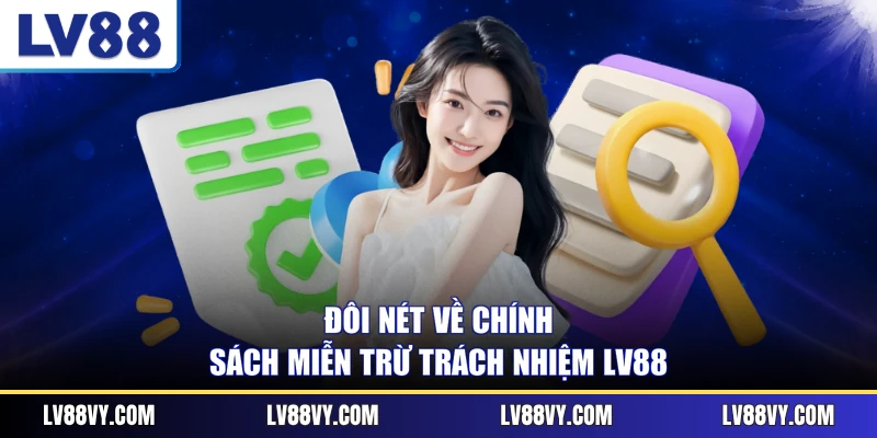 Đôi nét về chính sách miễn trừ trách nhiệm LV88