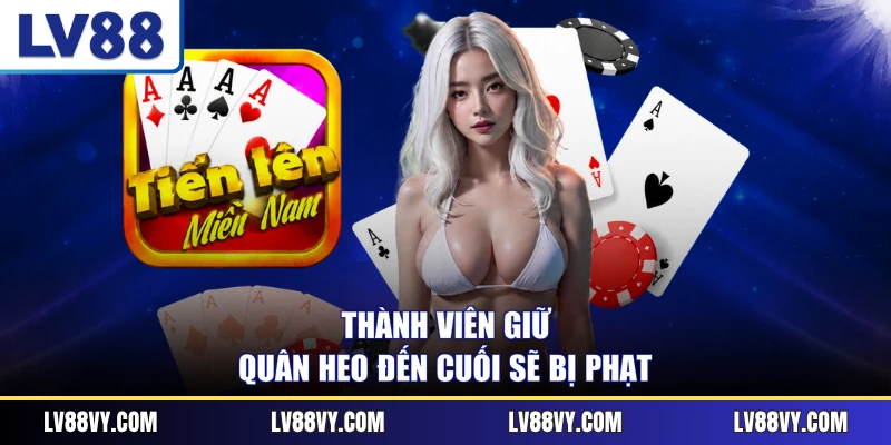 Thành viên giữ quân heo đến cuối sẽ bị phạt