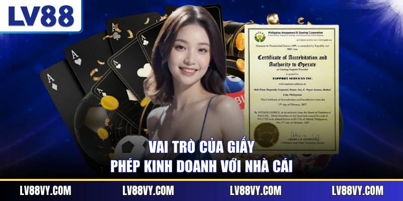 Vai trò của giấy phép kinh doanh với nhà cái